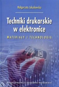 Obrazek Techniki drukarskie w elektronice Materiały i technologie