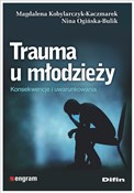 polish book : Trauma u m... - Magdalena Kobylarczyk-Kaczmarek, Nina Ogińska-Bulik