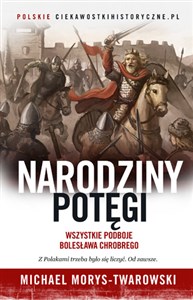 Picture of Narodziny potęgi Wszystkie podboje Bolesława Chrobrego