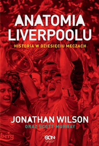 Picture of Anatomia Liverpoolu Historia w dziesięciu meczach