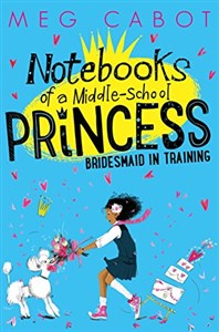 Picture of Bridesmaid-in-Training (Notebooks of a Middle-School Princess, Band 2)