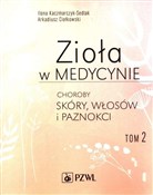Zobacz : Zioła w me... - Ilona Kaczmarczyk-Sedlak, Arkadiusz Ciołkowski