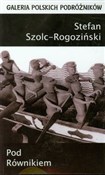 Pod równik... - Stefan Szolc-Rogoziński -  Polish Bookstore 