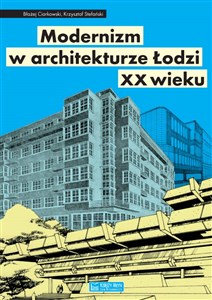 Picture of Modernizm w architekturze Łodzi XX wieku