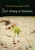 Żyć wiarą ... - Piotr Rostworowski -  books from Poland