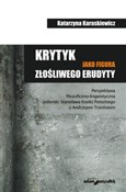 Krytyk jak... - Katarzyna Karaskiewicz -  foreign books in polish 