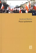 POZA SYSTE... - ANDRZEJ WAŚKO -  Polish Bookstore 