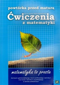 Picture of Powtórka przed maturą Ćwiczenia z matematyki Matematyka to proste
