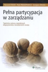 Picture of Pełna partycypacja w zarządzaniu Tajemnica sukcesu największych eksperymentów menedżerskich świata