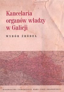 Picture of Kancelaria organów władzy w Galicji Wybór źródeł