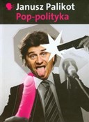 Książka : Pop-polity... - Janusz Palikot