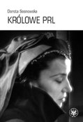 Królowe PR... - Dorota Sosnowska -  Książka z wysyłką do UK