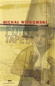 Polska książka : Fototapeta... - Michał Witkowski