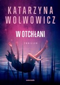 W otchłani... - Katarzyna Wolwowicz -  books from Poland