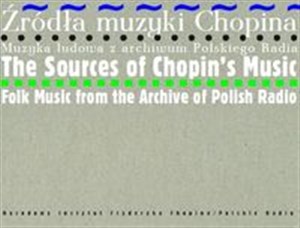 Picture of Źródła muzyki Chopina Muzyka ludowa z archiwum Polskiego Radia