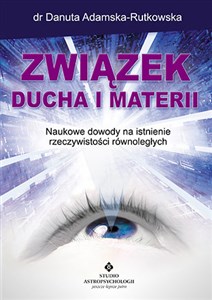 Picture of Związek ducha i materii Nowe dowody na istnienie rzeczywistości równoległych