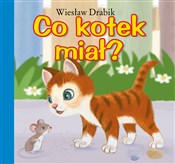 Zobacz : Co kotek m... - Wiesław Drabik
