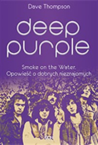 Picture of Deep Purple Smoke on the Water Opowieść o dobrych nieznajomych