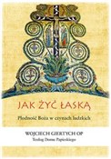 Jak żyć ła... - Wojciech Giertych -  Polish Bookstore 