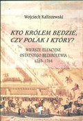 Polska książka : Kto królem... - Wojciech Kaliszewski