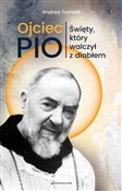 Ojciec Pio... - Andrea Tornielli -  books from Poland