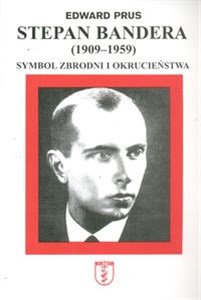 Picture of Stepan Bandera 1900-1959 Symbol zbrodni i okrucieństwa