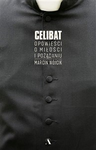 Picture of Celibat Opowieści o miłości i pożądaniu