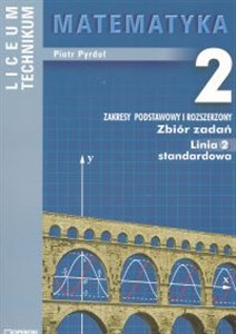 Picture of Matematyka 2 Zbiór zadań Linia 2 standardowa Zakres podstawowy i rozszerzony Liceum, technikum