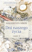 Dni naszeg... - Małgorzata Mikos -  books from Poland