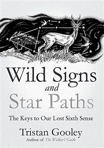 Obrazek Wild Signs and Star Paths: 'A beautifully written almanac of tricks and tips that we've lost along the way' Observer