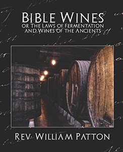 Picture of Bible Wines or the Laws of Fermentation and Wines of the Ancients