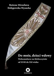 Picture of Do mnie, dzieci wdowy. Wolnomularze na Kielecczyźnie od XVIII do XXI wieku
