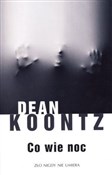 Co wie noc... - Dean Koontz -  Polish Bookstore 