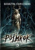 Półmrok To... - Katarzyna Staniszewska -  Polish Bookstore 