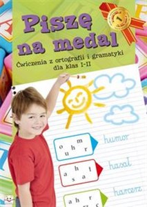 Picture of Piszę na medal Ćwiczenia z ortografii i gramatyki dla klas I-II