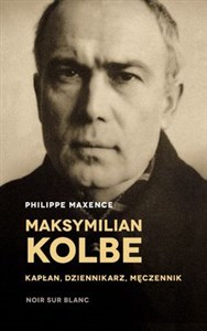 Obrazek Maksymilian Kolbe Kapłan, dziennikarz, męczennik.