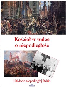Obrazek Kościół w walce o niepodległość 100-lecie niepodległej Polski
