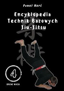 Picture of Encyklopedia technik bazowych Jiu-Jitsu. Tom 4