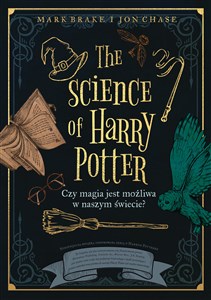 Picture of The Science of Harry Potter Czy magia jest możliwa w naszym świecie?