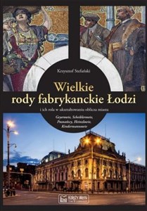 Picture of Wielkie rody fabrykanckie Łodzi i ich rola w ukształtowaniu oblicza miasta