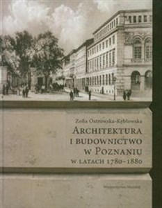 Picture of Architektura i budownictwo w Poznaniu w latach 1780-1880