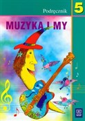 Muzyka i m... - Urszula Smoczyńska, Katarzyna Jakóbczak-Drążek -  books in polish 