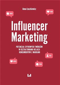 Picture of Influencer Marketing Potencjał cyfrowych twórców w kształtowaniu relacji konsumentów z markami
