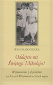 polish book : Oddajcie m... - Wanda Kocięcka