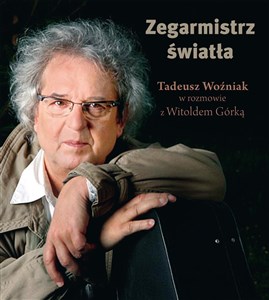Picture of Zegarmistrz Światła Tadeusz Woźniak w rozmowie z Witoldem Górką