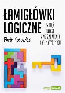 Picture of Łamigłówki logiczne Wytęż umysł w 96 zagadkach matematycznych