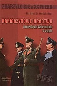 Picture of Karmazynowe bractwo Generałowie Wehrmachtu o wojnie