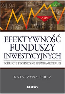 Picture of Efektywność funduszy inwestycyjnych Podejście techniczne i fundamentalne