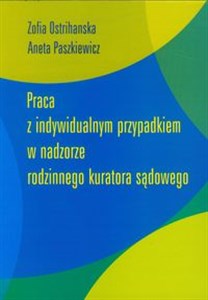 Picture of Praca z indywidualnym przypadkiem w nadzorze rodzinnego kuratora sądowego