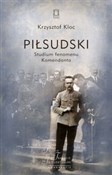 Polska książka : Piłsudski ... - Krzysztof Kloc